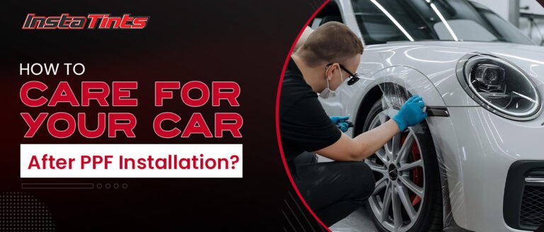How to Care for Your Car After PPF Installation