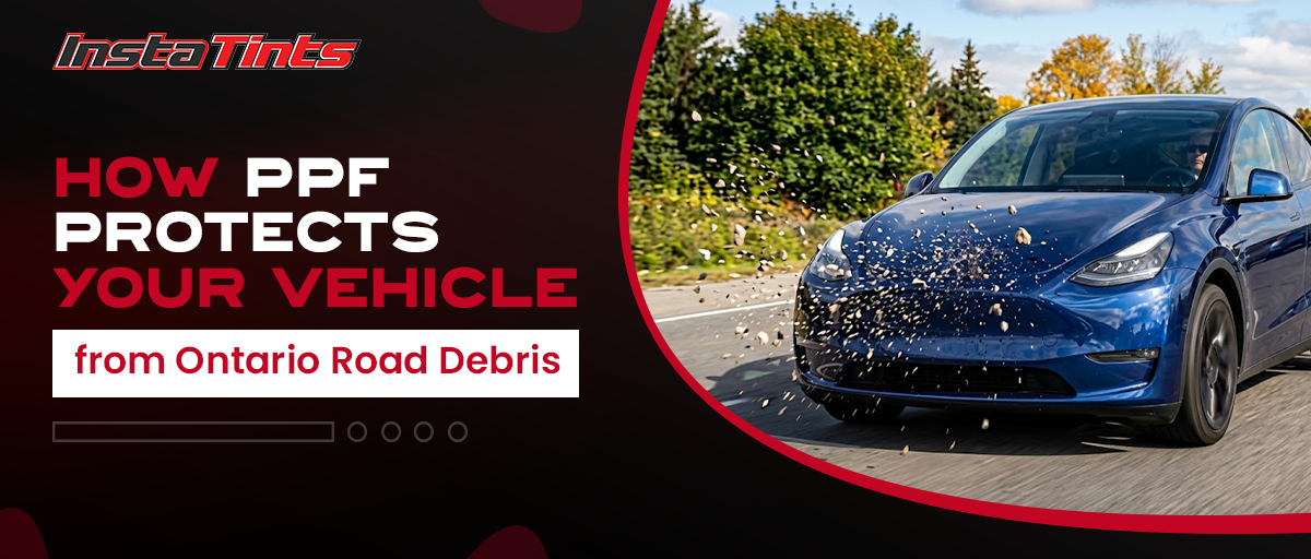 How PPF Protects Your Vehicle from Ontario Road Debris