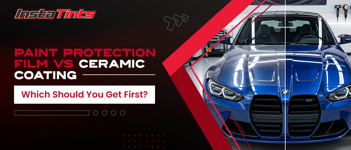 Paint Protection Film Vs Ceramic Coating: Which Should You Get First? Paint Protection Film Vs Ceramic Coating