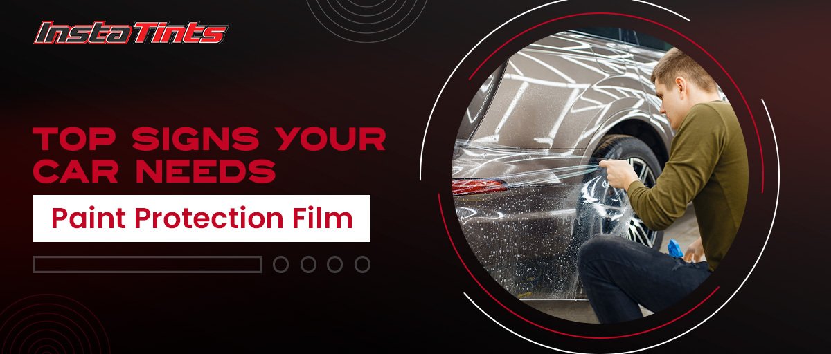 Top Signs Your Car Needs Paint Protection Film Now