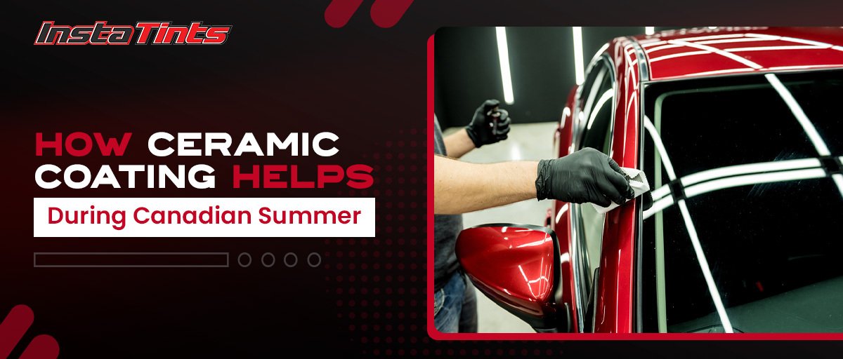 How Ceramic Coating Helps During the Canadian Summer