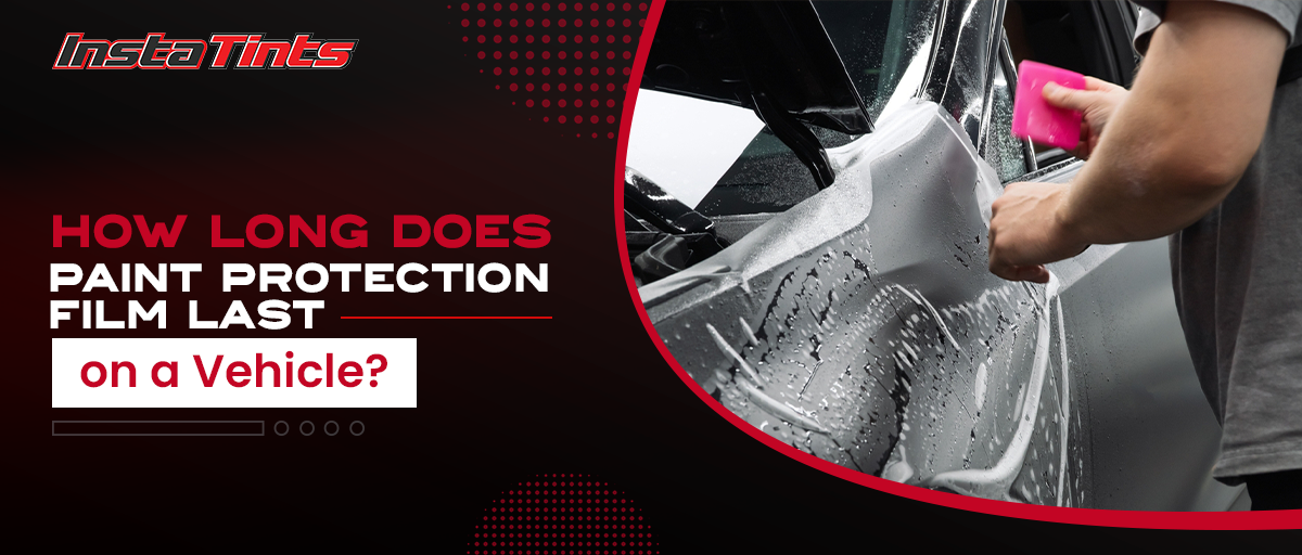 How Long Does Paint Protection Film Last on a Vehicle?