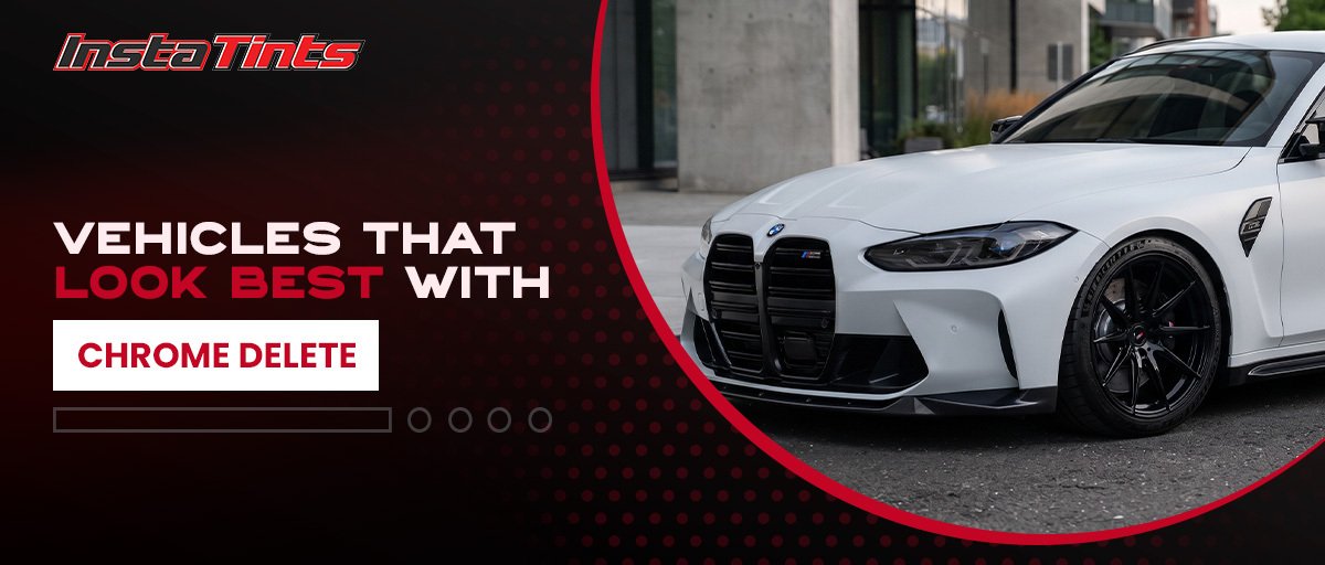 Vehicles That Look Best with Chrome Delete